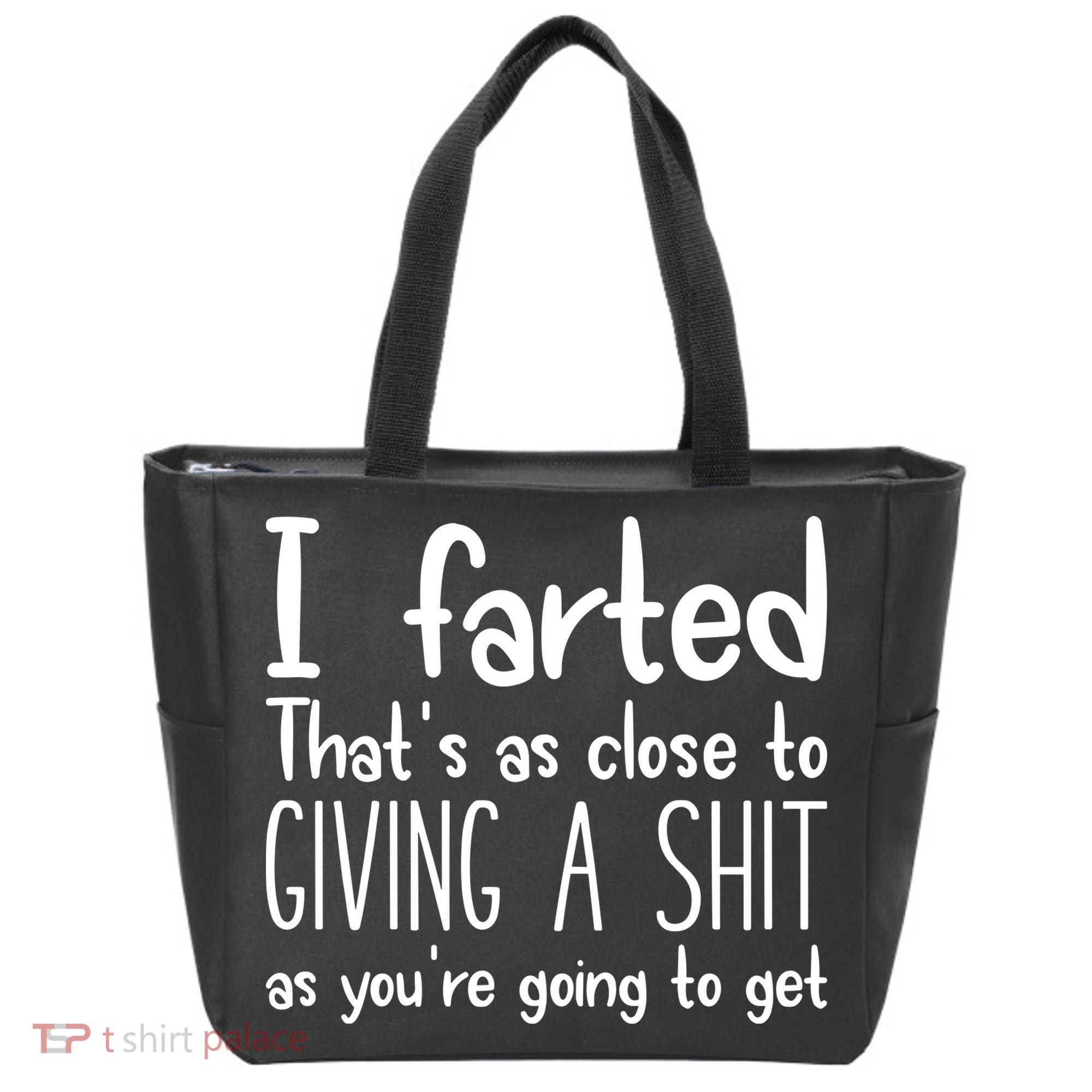 I Farted ThatS As Close To Giving A Shit Tote Bag
