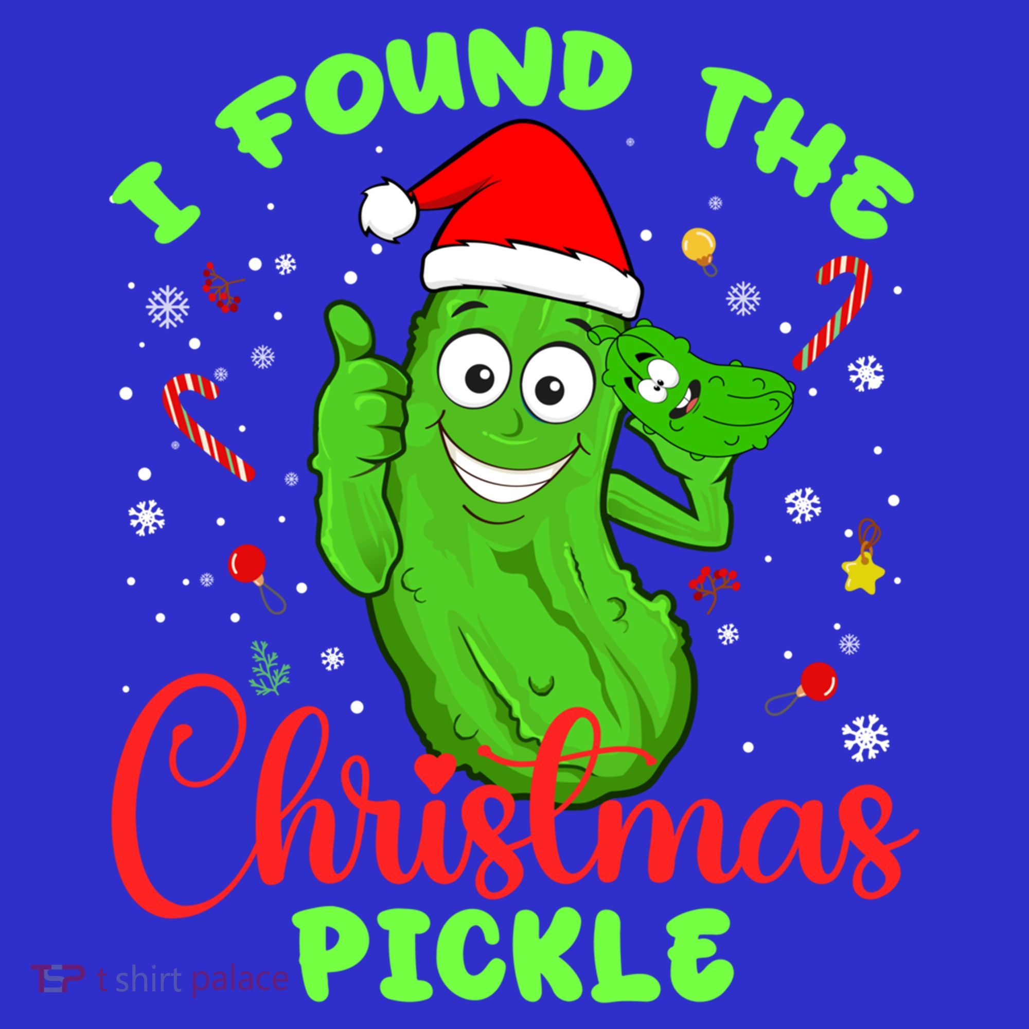 I Found The Christmas Pickle Funny Xmas Party Gift T-Shirt
