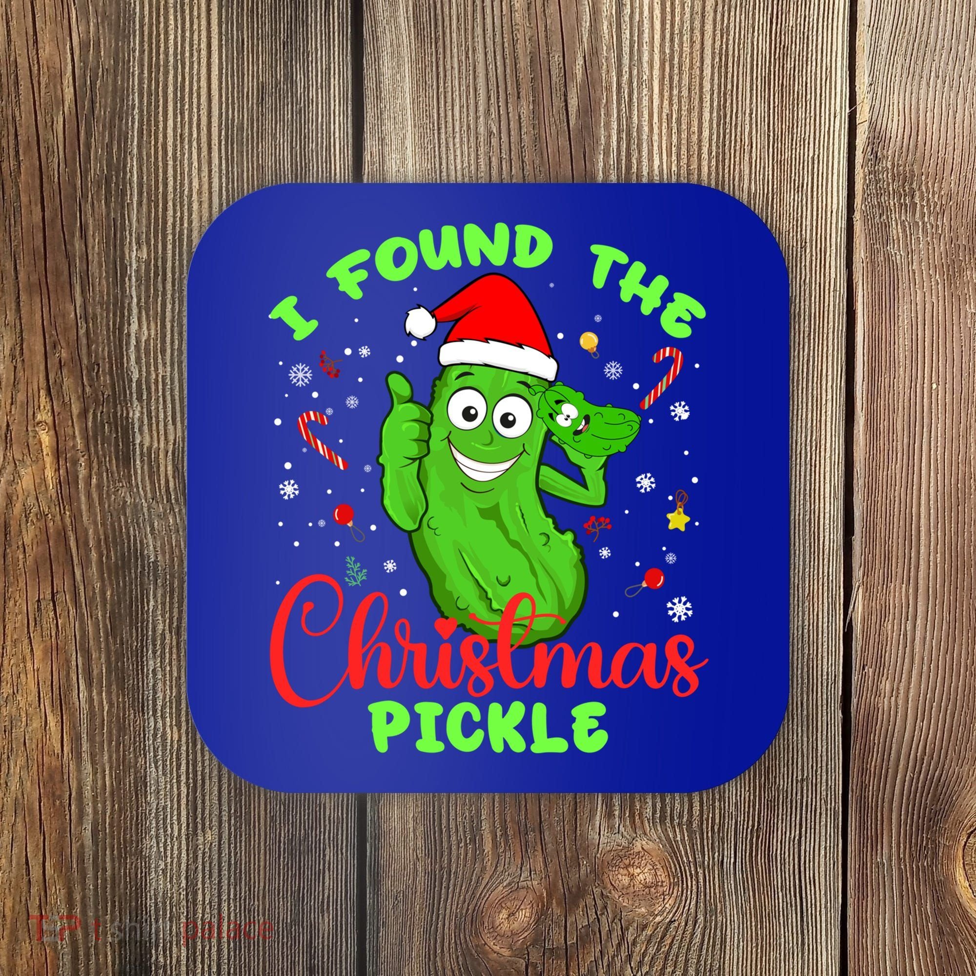 I Found The Christmas Pickle Funny Xmas Party Gift Coaster