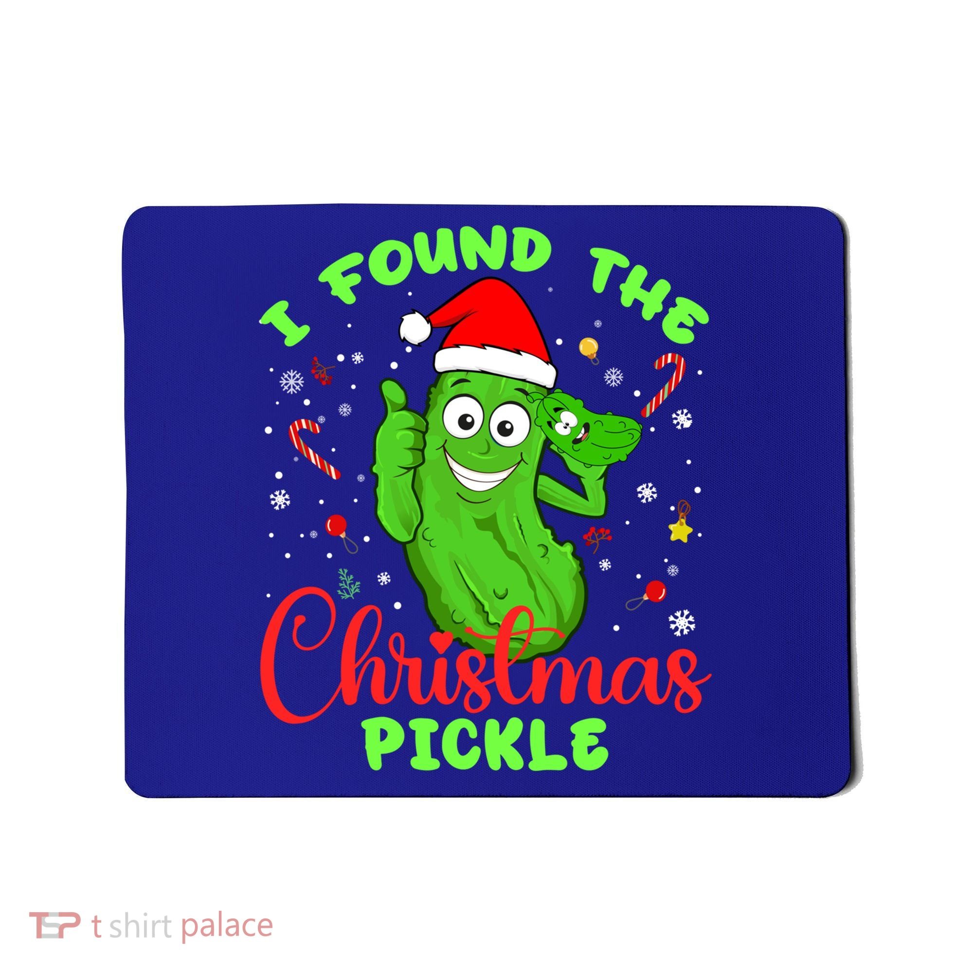 I Found The Christmas Pickle Funny Xmas Party Gift Mousepad