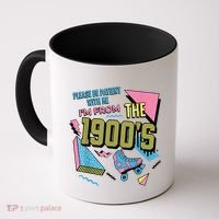 Im From The 1900s Please Be Patient With Me Gift Coffee Mug thumb 0