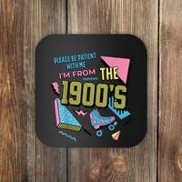 Im From The 1900s Please Be Patient With Me Gift Coaster thumb 0