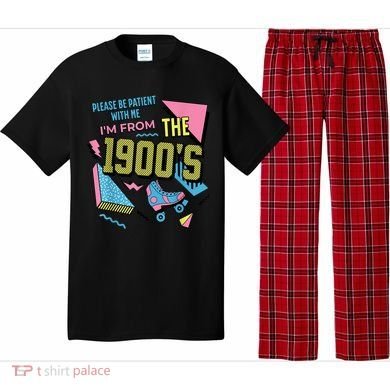 Im From The 1900s Please Be Patient With Me Gift Pajama Set
