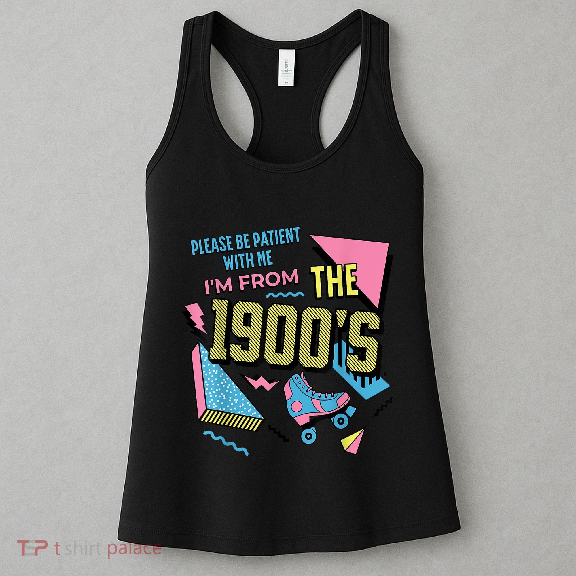 Im From The 1900s Please Be Patient With Me Gift Women's Tank Top