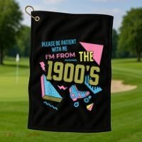 Im From The 1900s Please Be Patient With Me Gift Golf Towel thumb 1