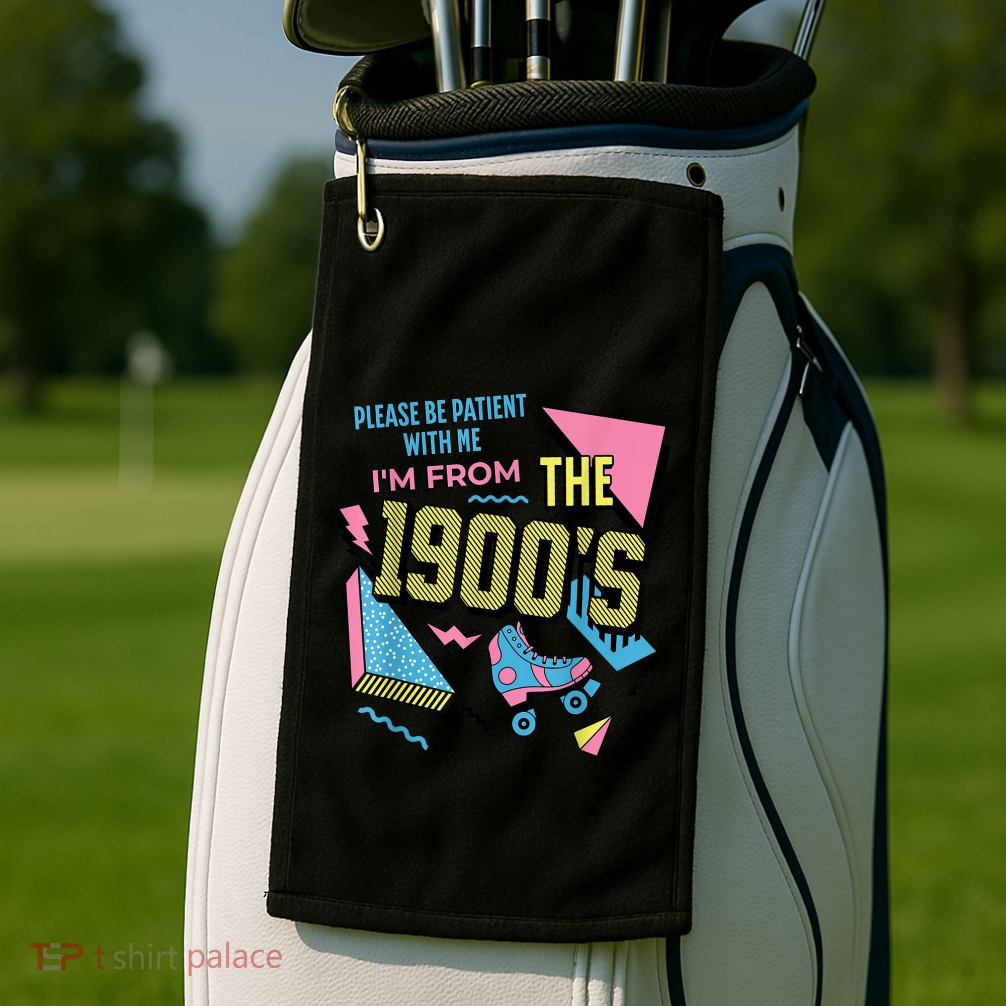 Im From The 1900s Please Be Patient With Me Gift Golf Towel