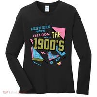 Im From The 1900s Please Be Patient With Me Gift Women's Long Sleeve Shirt thumb 0