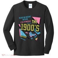 Im From The 1900s Please Be Patient With Me Gift Kids Long Sleeve Shirt thumb 0