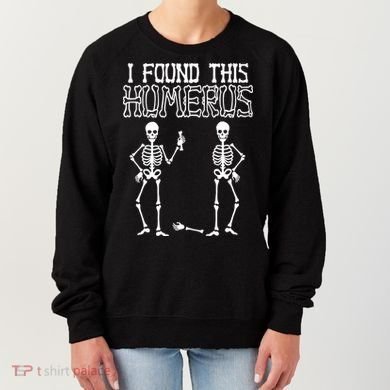 I Found This Humerus Funny Skeleton Women's Sweatshirt