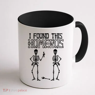 I Found This Humerus Funny Skeleton Coffee Mug back