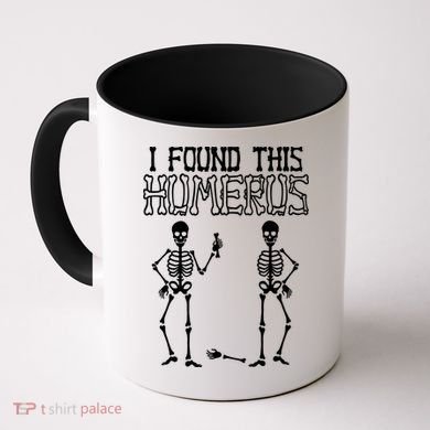 I Found This Humerus Funny Skeleton Coffee Mug
