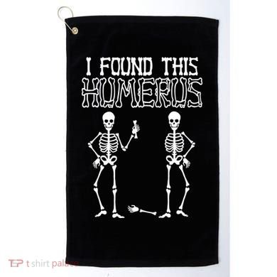 I Found This Humerus Funny Skeleton Golf Towel
