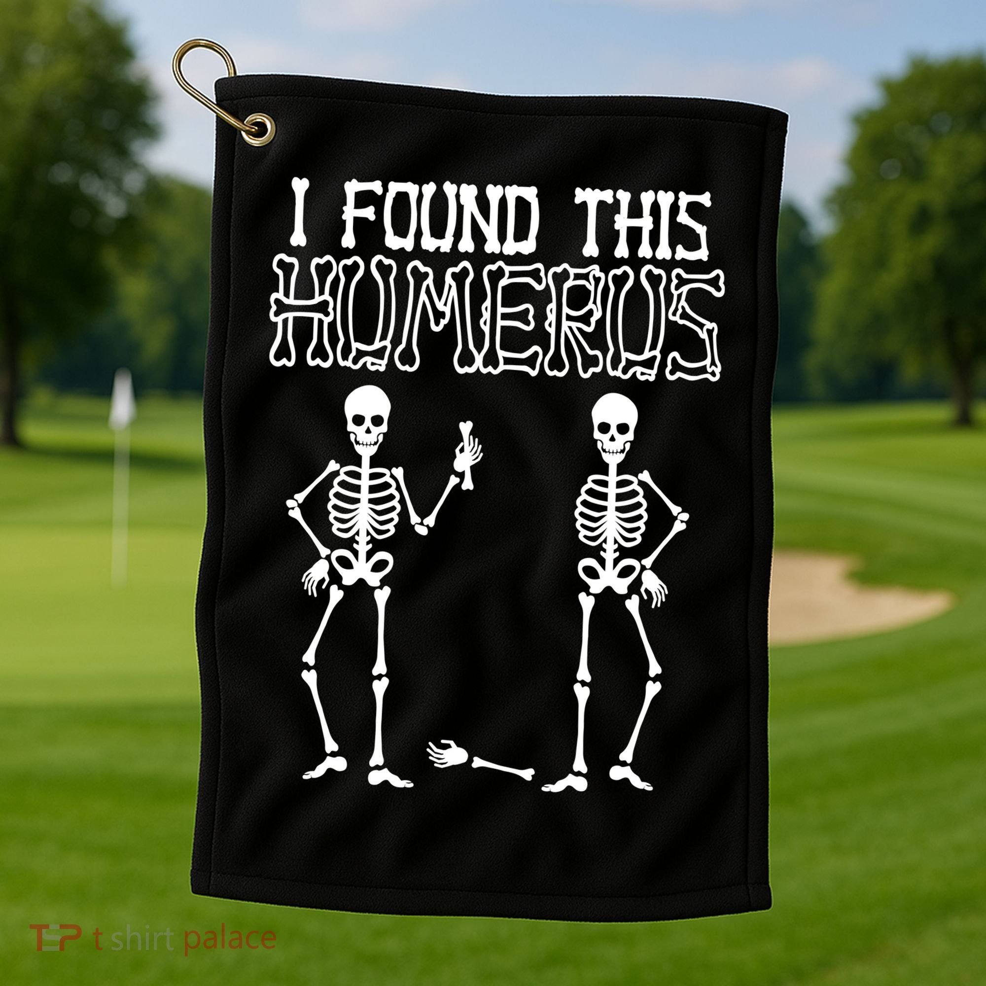 I Found This Humerus Funny Skeleton Golf Towel