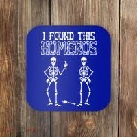 I Found This Humerus Funny Skeleton Coaster thumb 0
