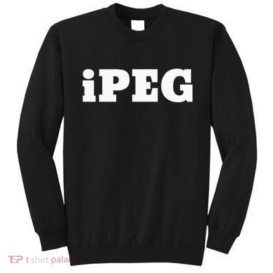 Ipeg For Those That Like To Peg And Love Pegging Sweatshirt