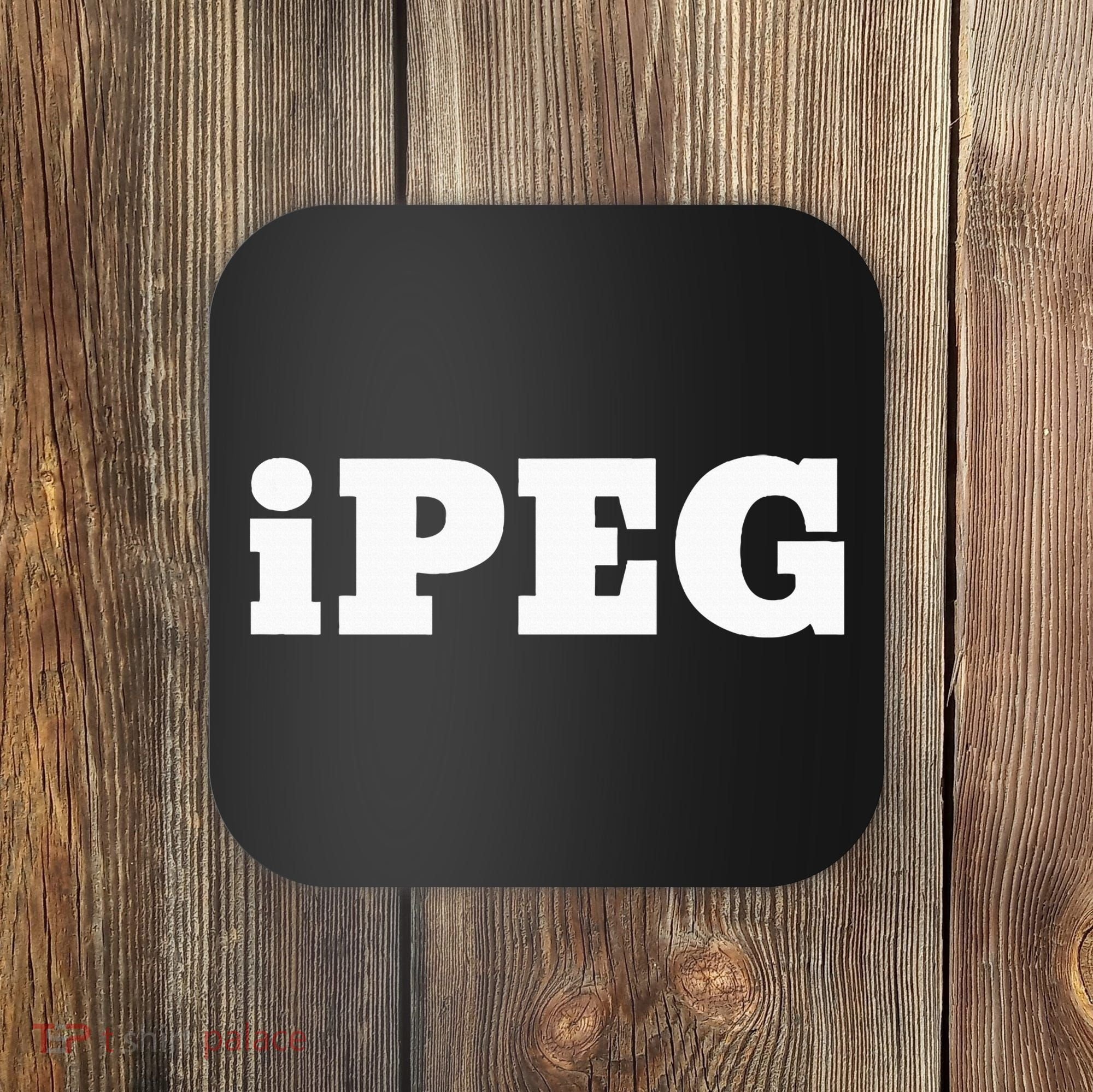 Ipeg For Those That Like To Peg And Love Pegging Coaster