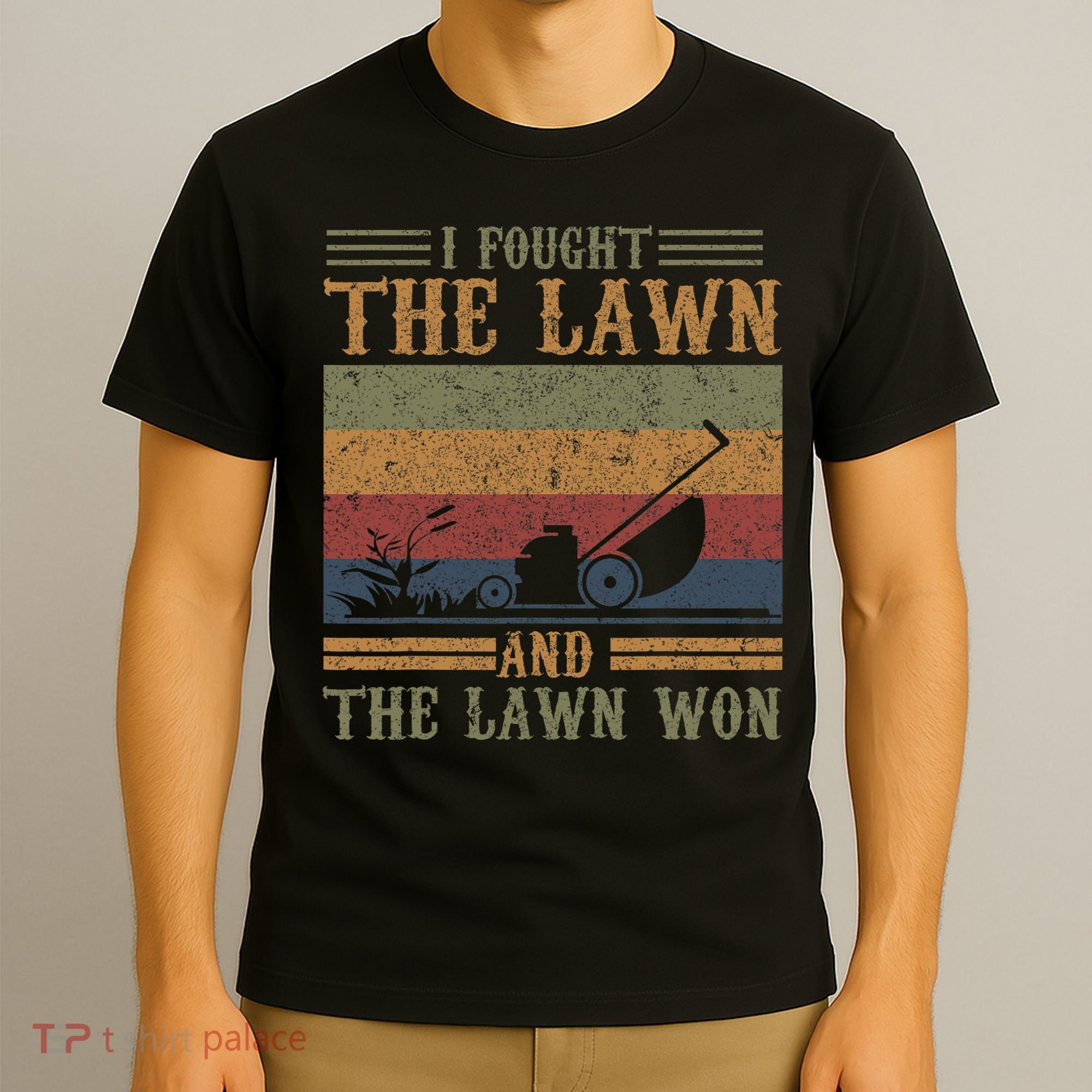 I fought the lawn and the lawn won T-Shirt