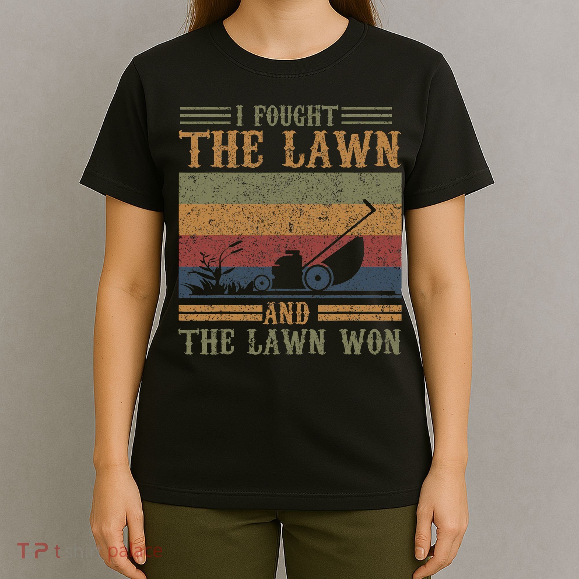 I fought the lawn and the lawn won T-Shirt