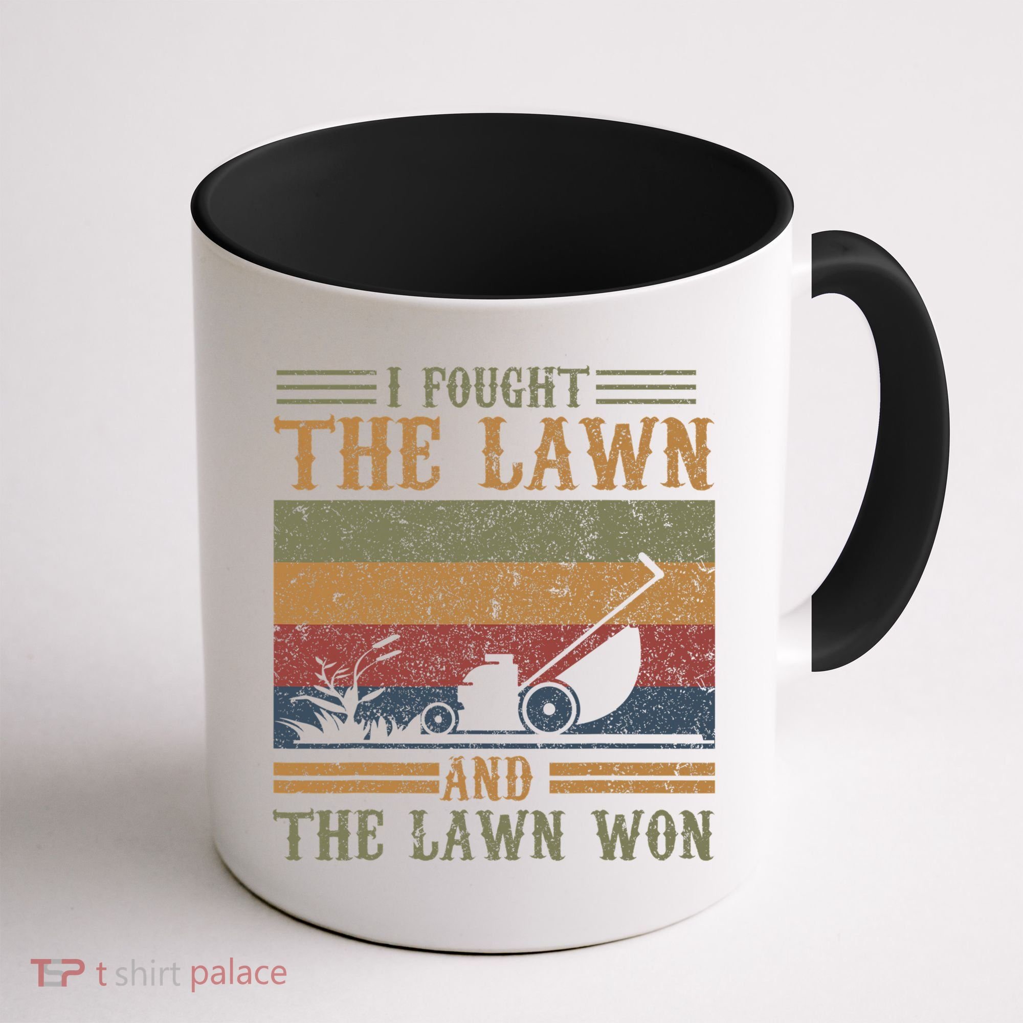 I fought the lawn and the lawn won Coffee Mug