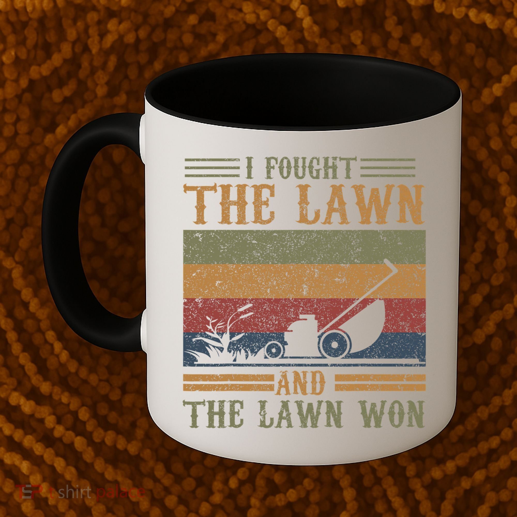 I fought the lawn and the lawn won Coffee Mug