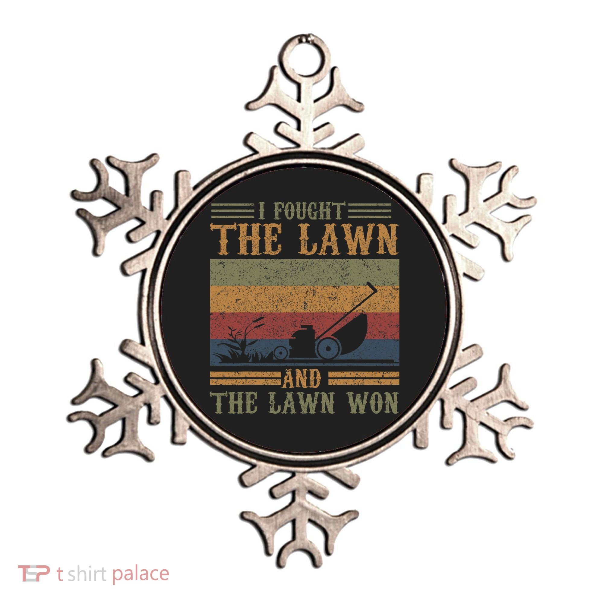 I fought the lawn and the lawn won Ornament