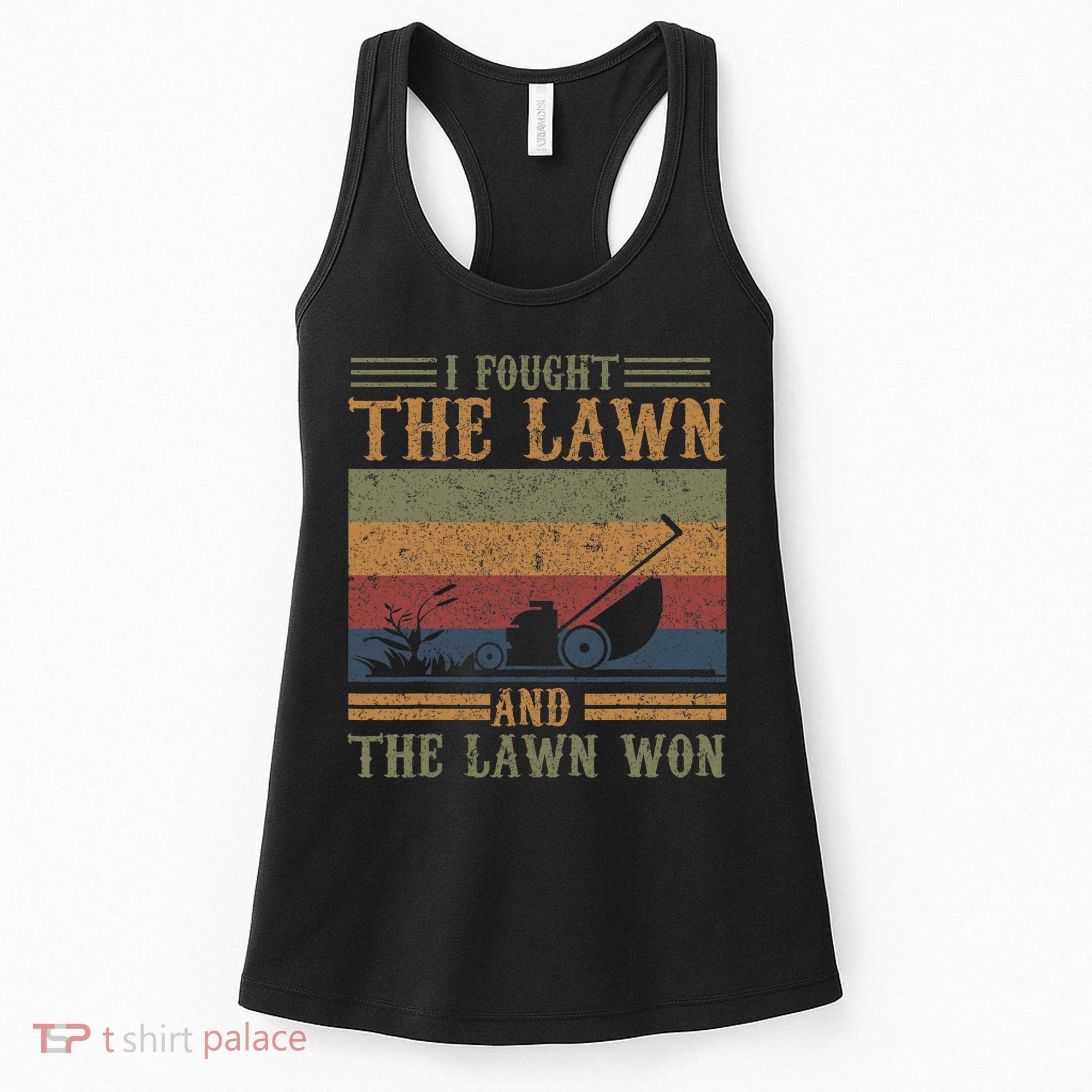 I fought the lawn and the lawn won Women's Tank Top