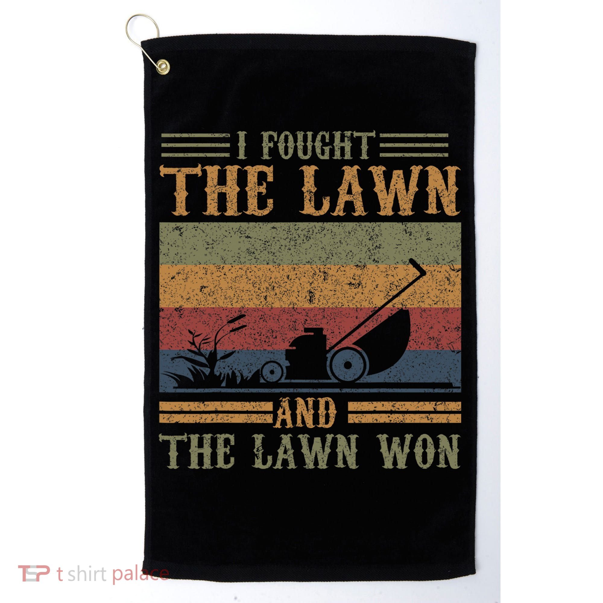 I fought the lawn and the lawn won Golf Towel