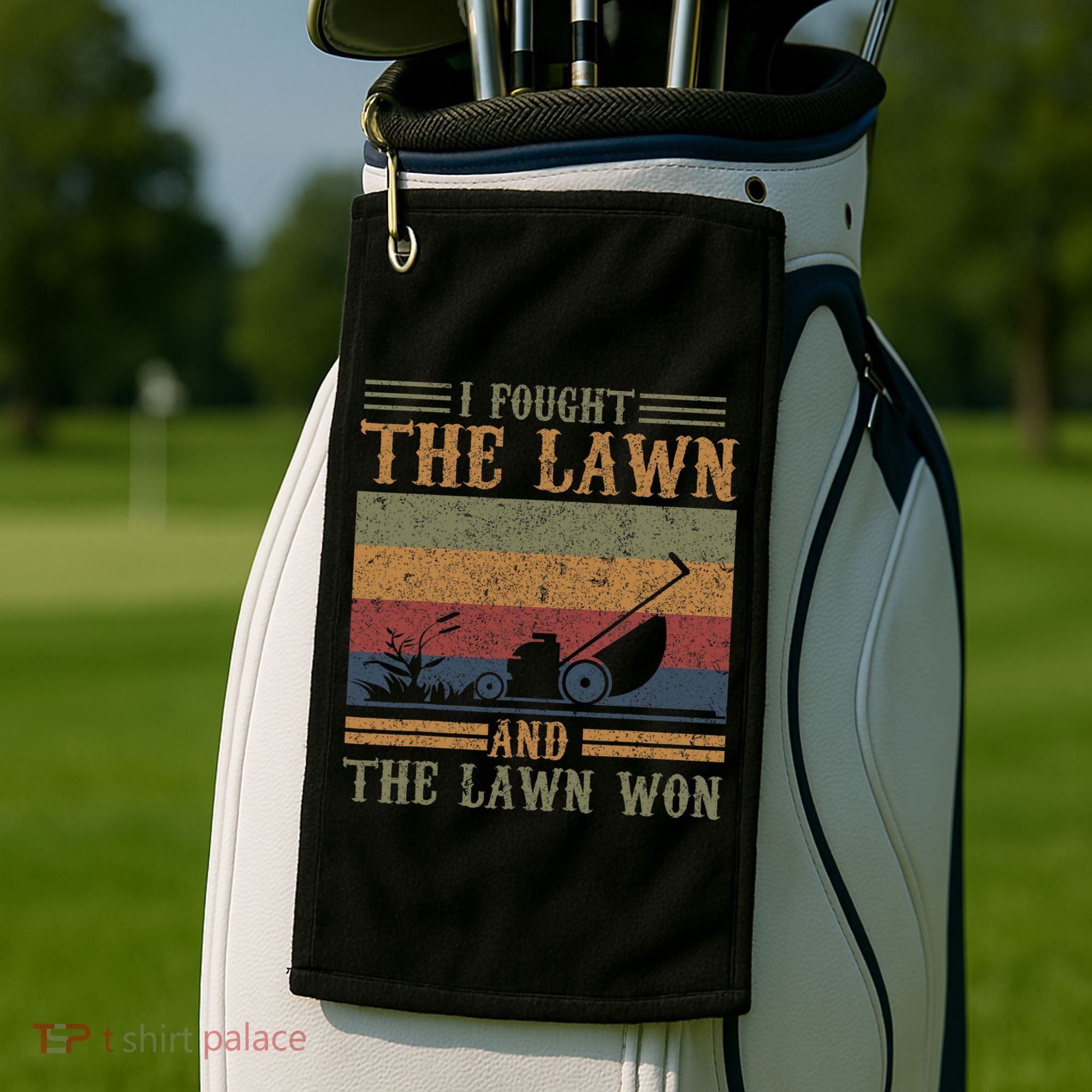 I fought the lawn and the lawn won Golf Towel
