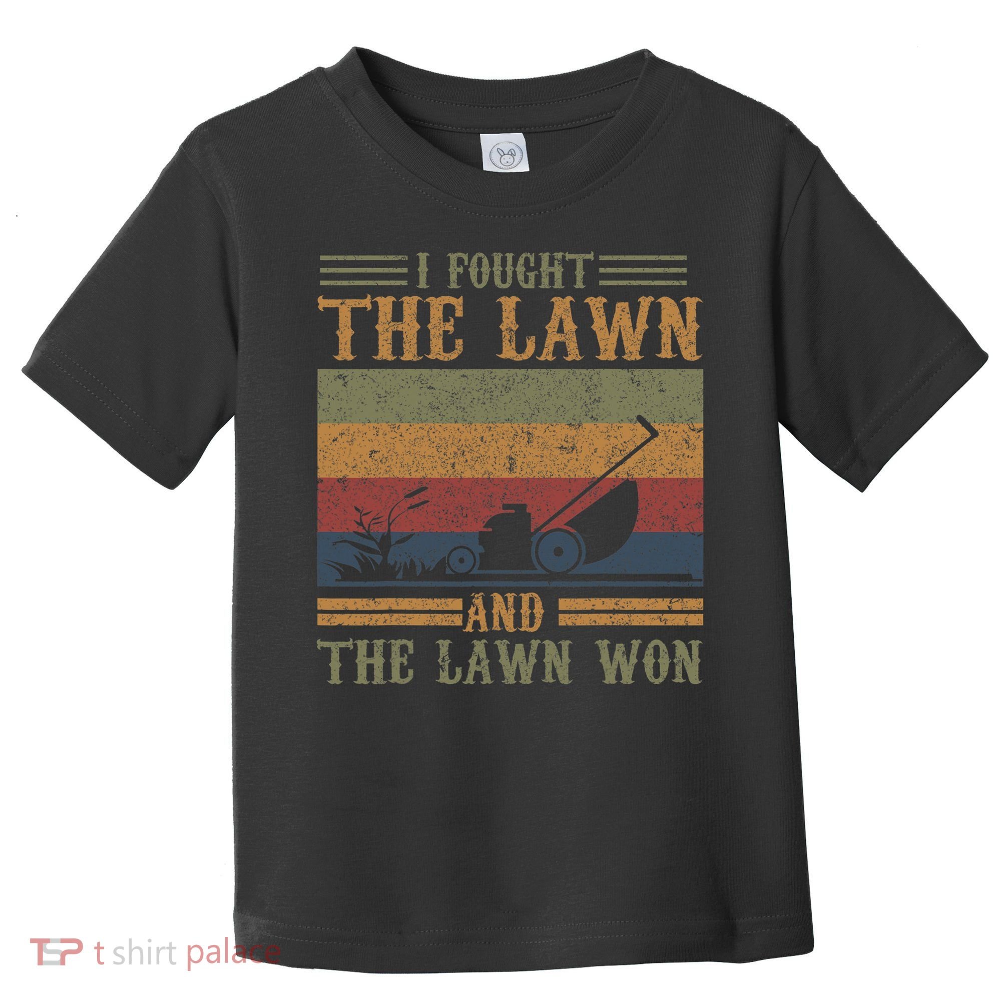 I fought the lawn and the lawn won Toddler T-Shirt
