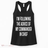 I’M Following The Advice Of My Commander In Chief Women's Tank Top thumb 0