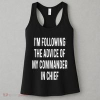 I’M Following The Advice Of My Commander In Chief Women's Tank Top thumb 3