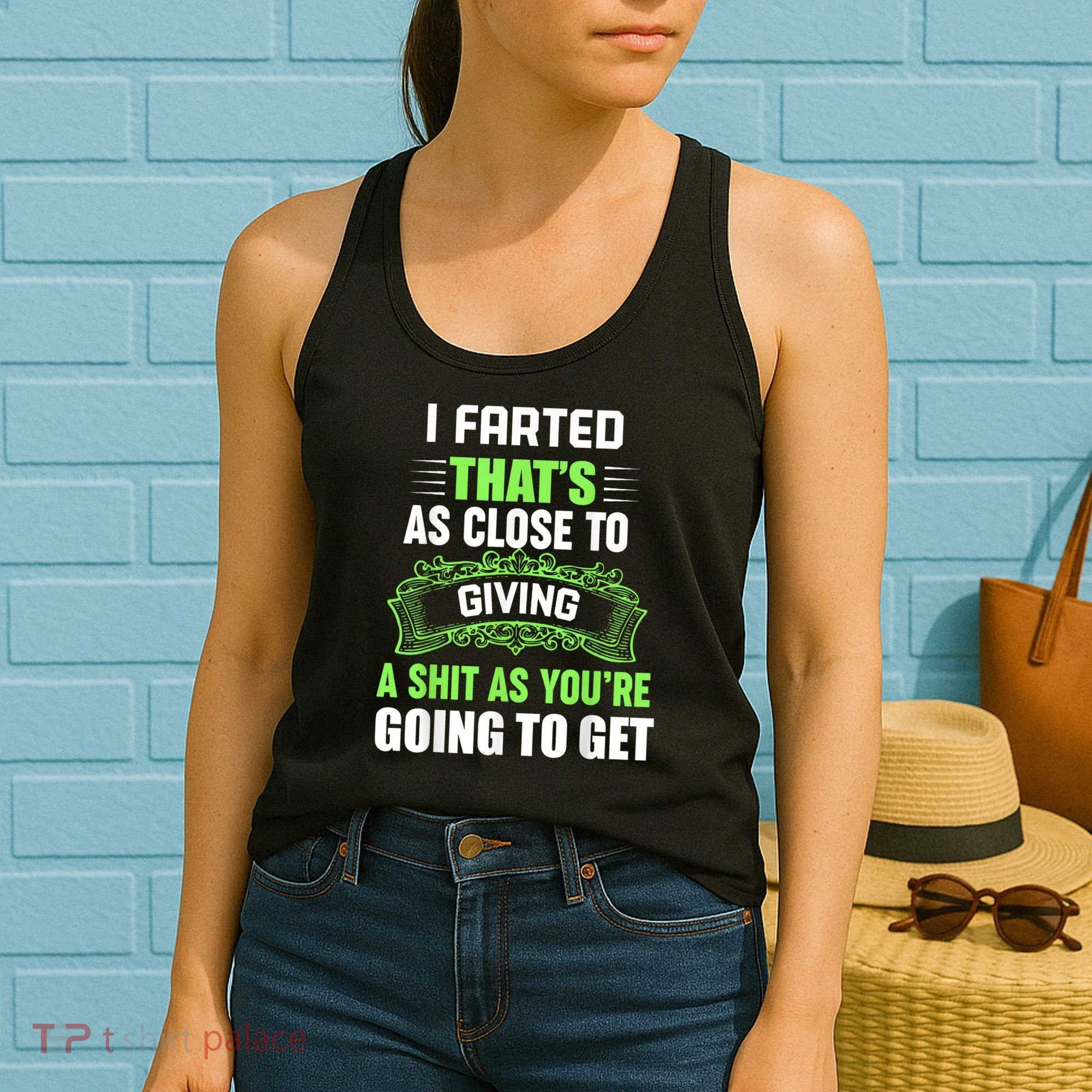 I Farted That's As Close To Giving A Shit Women's Tank Top