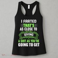 I Farted That's As Close To Giving A Shit Women's Tank Top thumb 3