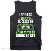 I Farted That's As Close To Giving A Shit Tank Top thumb 0