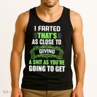 I Farted That's As Close To Giving A Shit Tank Top thumb 3
