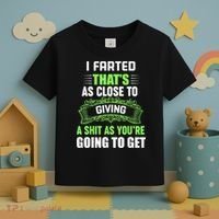 I Farted That's As Close To Giving A Shit Toddler T-Shirt thumb 3