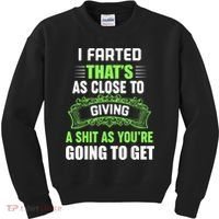 I Farted That's As Close To Giving A Shit Kids Sweatshirt thumb 0