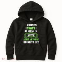 I Farted That's As Close To Giving A Shit Kids Hoodie thumb 0