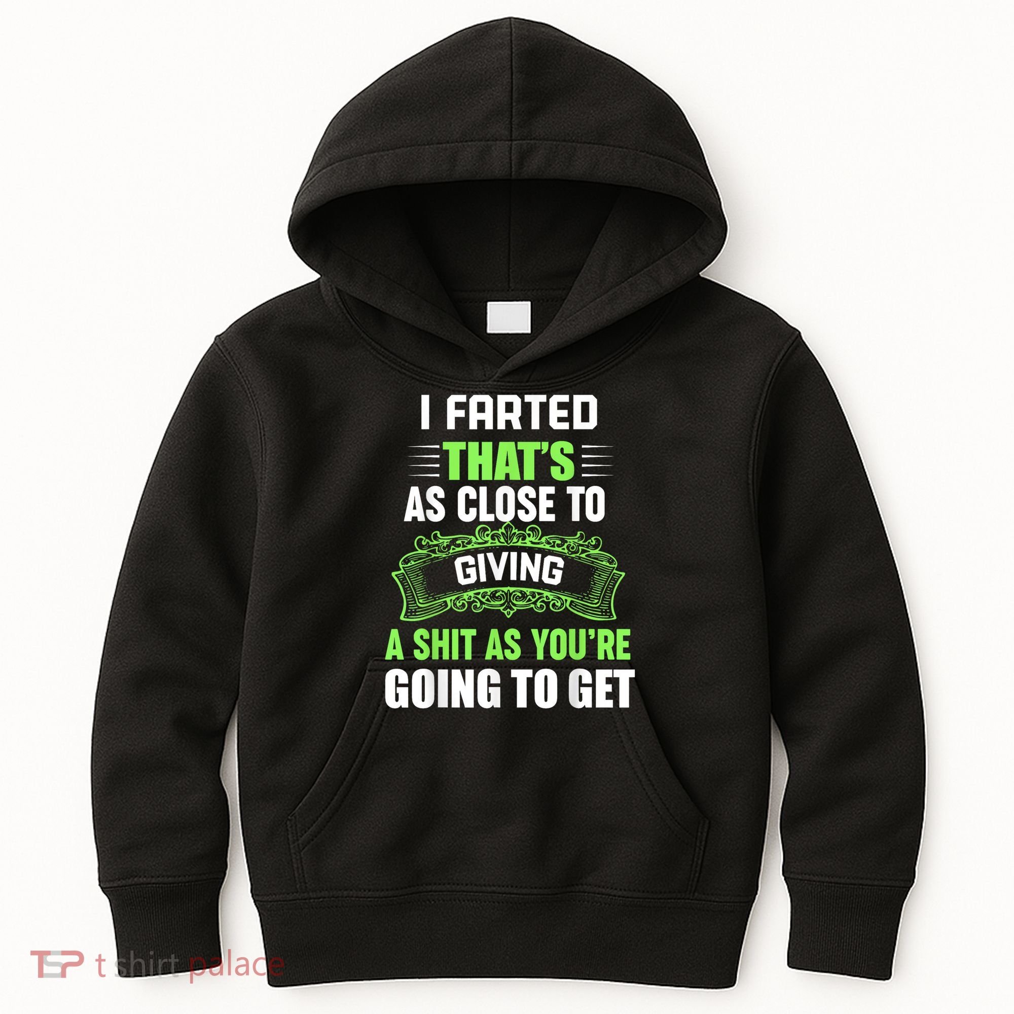I Farted That's As Close To Giving A Shit Kids Hoodie