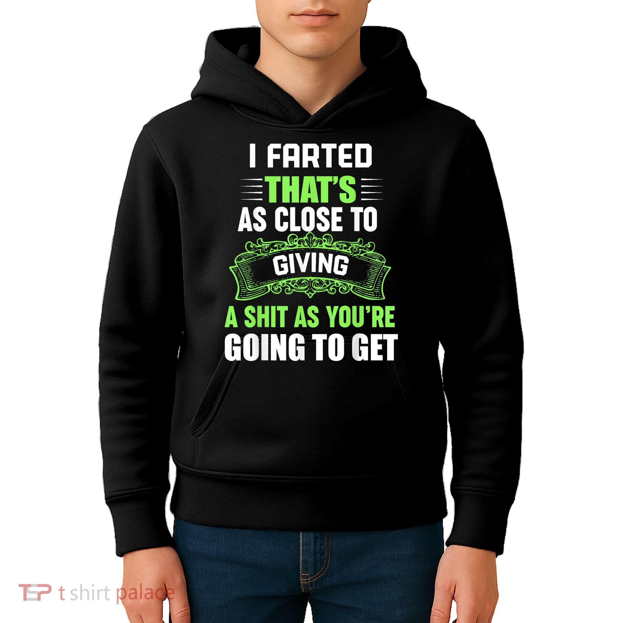 I Farted That's As Close To Giving A Shit Kids Hoodie