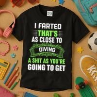 I Farted That's As Close To Giving A Shit Kids T-Shirt thumb 3