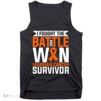 I Fought The Battle And Win Leukemia Cancer Survivor Tank Top thumb 0