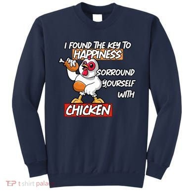 I Found The Key To Happiness, Surround Yourself With Chickens Sweatshirt