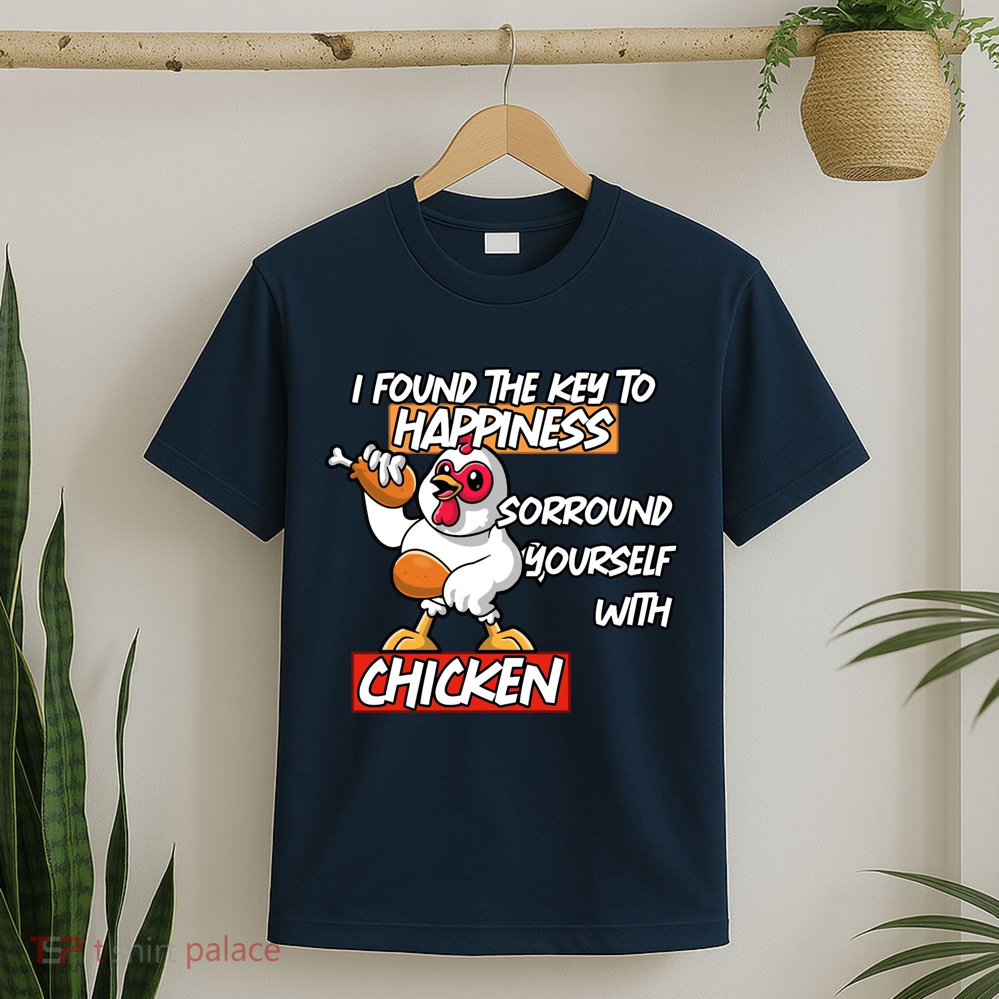 I Found The Key To Happiness, Surround Yourself With Chickens T-Shirt