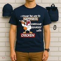 I Found The Key To Happiness, Surround Yourself With Chickens T-Shirt thumb 6
