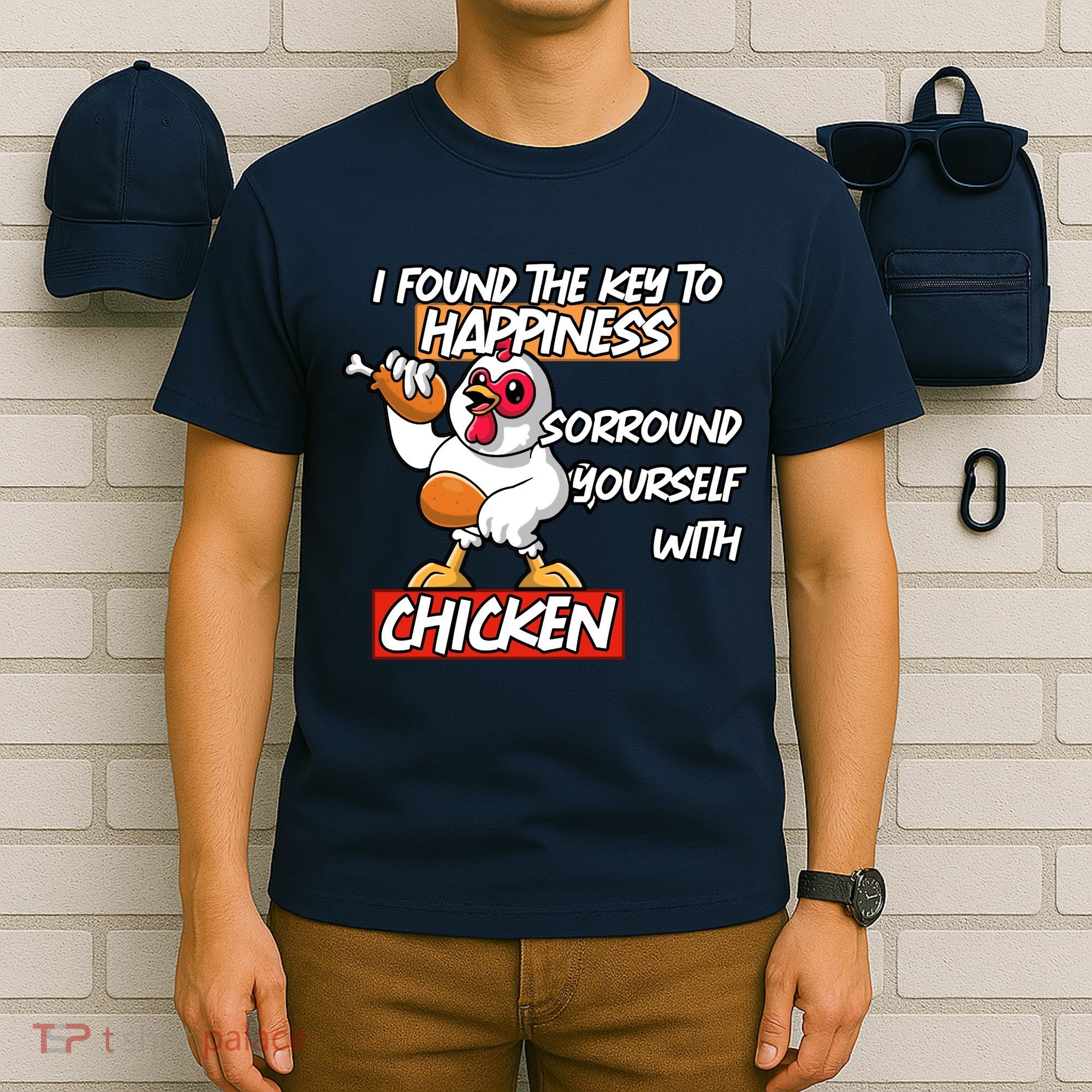 I Found The Key To Happiness, Surround Yourself With Chickens T-Shirt