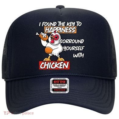 I Found The Key To Happiness, Surround Yourself With Chickens Hat