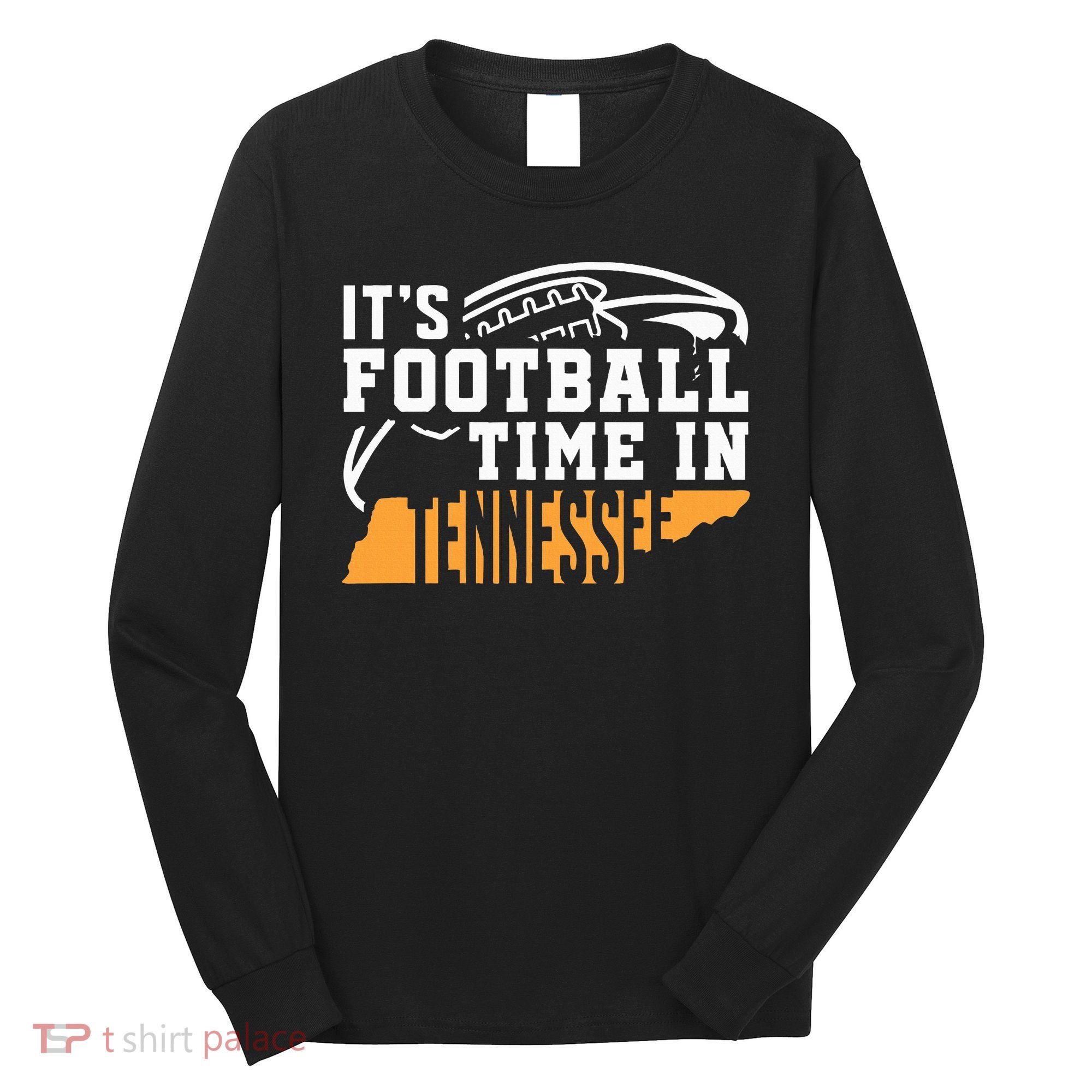 ItS Football Time In Tennessee Orange And White Long Sleeve Shirt