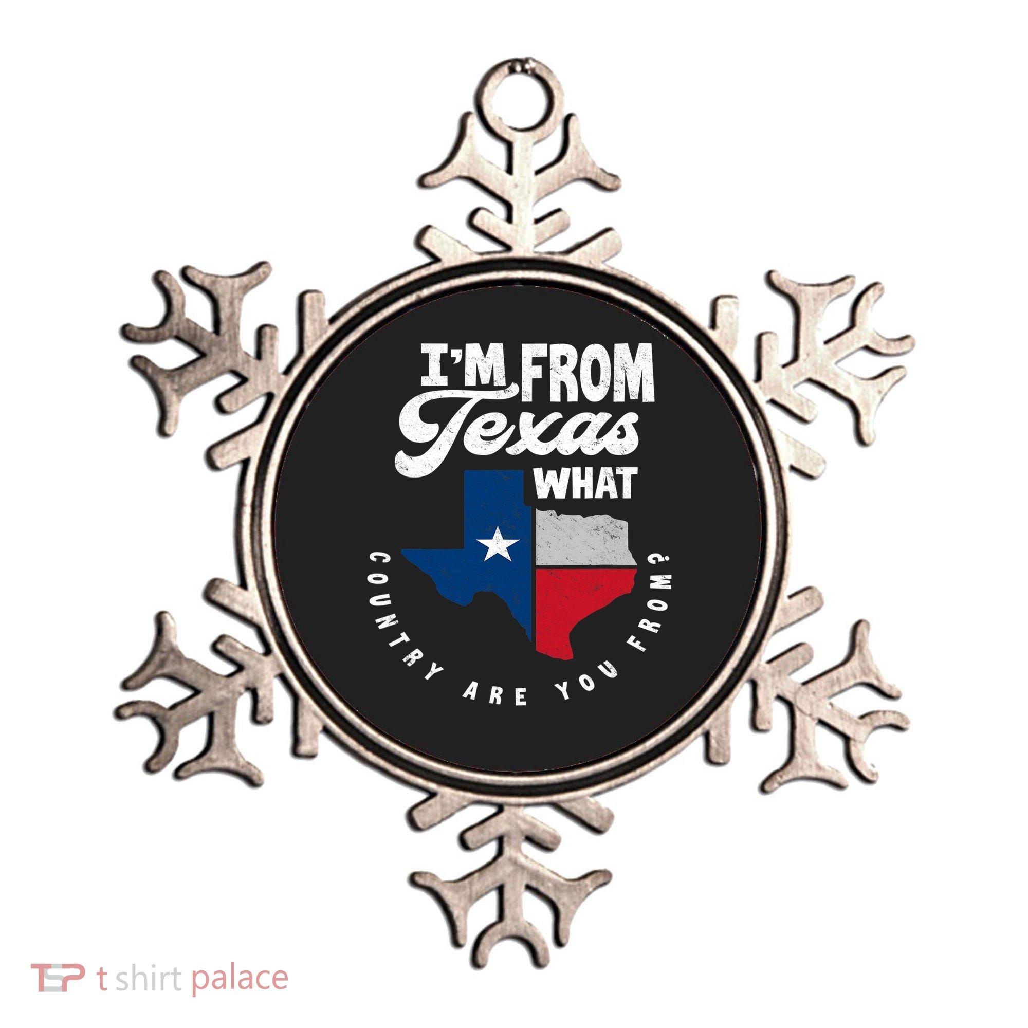 I'm From Texas What Country Are From Proud Texan Ornament