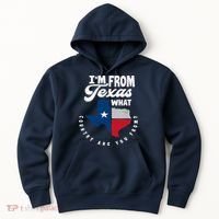 I'm From Texas What Country Are From Proud Texan Hoodie thumb 0